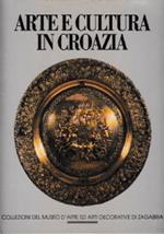Arte e Cultura in Croazia. Dalle collezioni del museo d’arte ed arti decorative di Zagabria