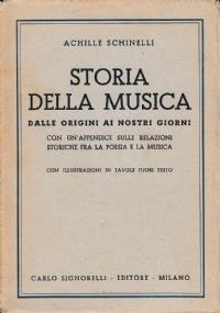 Storia Della Musica. Dalle Origini Ai Giorni Nostri. Con Un’Appendice Sulle Relazioni Storiche Fra La Musica E La Poesia - Achille Schinelli - copertina