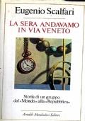 La SERA ANDAVAMO IN VIA VENETO. Storia di un gruppo dal Mondo alla Repubblica