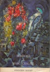 HOMMAGE A MARC CHAGALL. Oeuvres de 1947-1967 - Marc Chagall - copertina