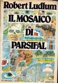 Il mosaico di Parsifal. Romanzo - Robert Ludlum - copertina