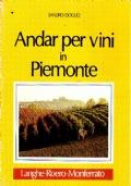 Andar per vini in Piemonte. Langhe - Roero - Monferrato