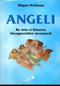 Angeli. Se non ci fossero bisognerebbe inventarli