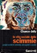 La vita sociale delle scimmie - Gruppi sociali di scimmie, antropoidi e uomini - copertina