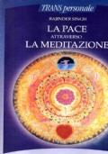 La PACE ATTRAVERSO LA MEDITAZIONE - Rajinder Singh - copertina