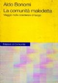 La COMUNITà MALEDETTA. Viaggio nella COSCIENZA di LUOGO - Aldo Bonomi - copertina