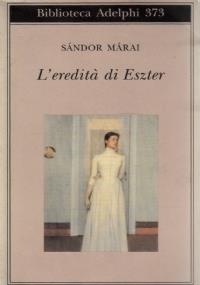 L’eredità di Eszter - Sándor Márai - copertina