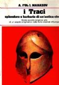 I TRACI SPLENDORE E BARBARIE DI UN’ANTICA CIVILTA’. Storia societa’ religione arte di un popolo enigmatico nelle terre orientali dell’europa - copertina