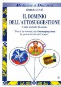 Il dominio dell’autosuggestione. Il mio metodo della salute - copertina