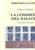 La Commedia del pallone (ma è una cosa seria). Da Riviera a Del Piero - Bernard Novelli - copertina