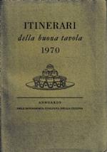 Itinerari Della Buona Tavola 1970 - ANNUARIO DELL’ACCADEMIA ITALIANA DELLA CUCINA