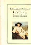 GOETHIANA. Otto pezzi facili su temi del cavalier von Goethe - Italo Alighiero Chiusano - copertina