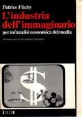 L’industria dell’immaginario. Per un’analisi economica dei media