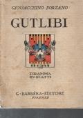 Gutlibi - DRAMMA IN 3 ATTI - Giovacchino Forzano - copertina