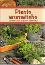 Piante aromatiche. Riconoscerle e usarle in cucina