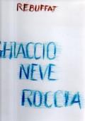 Ghiaccio, neve, roccia