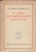 Il libro dei sorprendenti vent’anni (via Laura). Nuova edizione riveduta e accresciuta - Marino Moretti - copertina