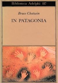 In Patagonia - Bruce Chatwin - copertina