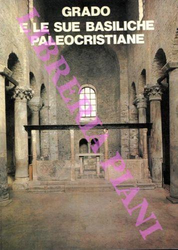 Grado e le sue Basiliche Paleocristiane - Giuseppe Cuscito - copertina