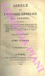 Abrégé de l’histoire générale des voyages, contenant ce qu’il a de plus remarquable, de plus utile et de mieux avéré dans les pays ou les voyageurs ont pénétré: les moeurs des habitans, la religion, les usages, art et sciences, commerce et manufactur