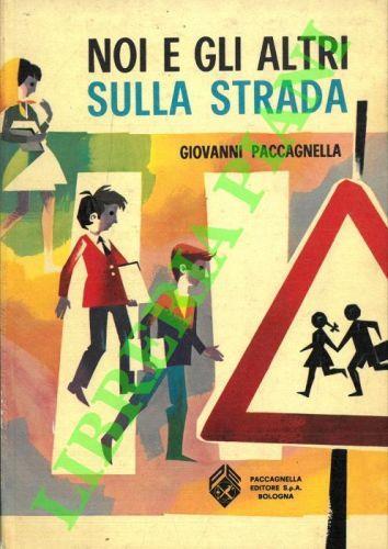 Noi e gli altri sulla strada. Educazione stradale per la Scuola Media - copertina