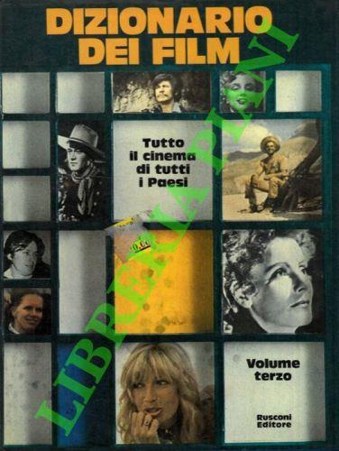 Dizionario dei Film. Tutto il Cinema di Tutti i Paesi. Volume Terzo - Pino Farinotti - copertina