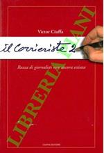 Il Corrierista 2. Razza di giornalisti non ancora estinta