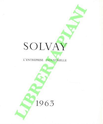 Solvay l'Entreprise Industrielle. 1963 - Jacques Boell - copertina
