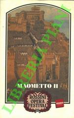 Maometto II. Dramma per musica in due atti di Cesare della Valle. Musica di Gioachino Rossini
