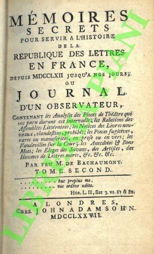 Mémoires secrets pour servir à l'histoire de la république des lettres en  France depuis MDCCLXII jusqu'à nos jours ou Journal d'un obervateur, .... .  Tome Second - Libro Usato - John Adamson -