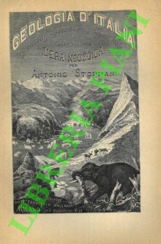 L' era neozoica. Geologia d'Italia (Stoppani-Negri-Mercalli) Parte seconda. - Antonio Stoppani - copertina