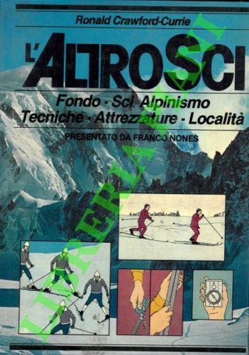 L’altro sci. Fondo - Sci alpinismo - Tecniche - Attrezzature - Località - Ronald Crawford-Currie - copertina