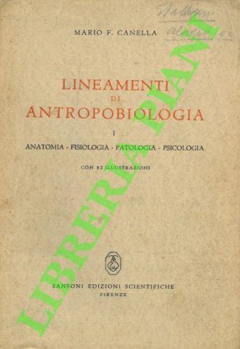 Lineamenti di antropobiologia. I. Anatomia. Fisiologia. Patologia. Psicologia - Mario Cantella - copertina