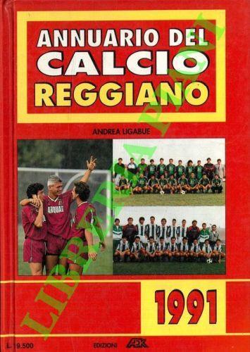 Annuario del calcio reggiano. 1991 - Andrea Ligabue - copertina