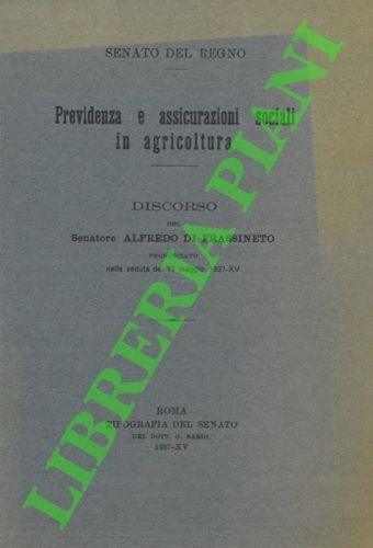 Previdenza e assicurazioni sociali in agricoltura. Discorso del Senatore Alfredo di Frassineto pronunciato nella seduta del 17 maggio 1937-XV - copertina