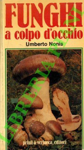 Funghi a colpo d'occhio - Umberto Nonis - copertina