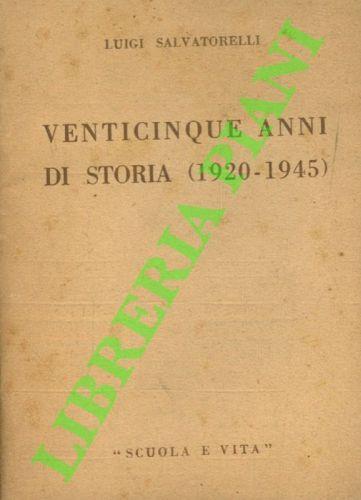 Venticinque anni di storia (1920 - 1945 ) - Luigi Salvatorelli - copertina