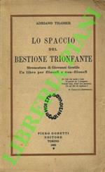 Lo spaccio del bestione trionfante. Stroncatura di Giovanni Gentile. Un libro per filosofi e non-filosofi