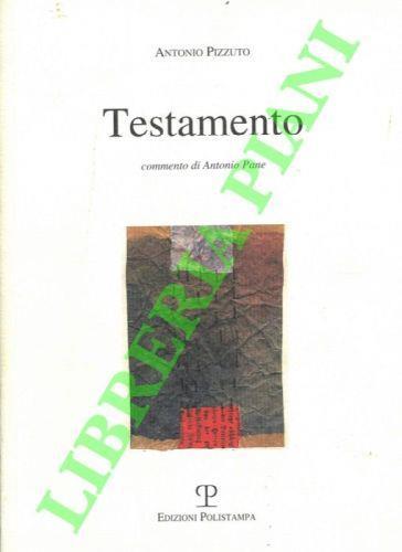 Testamento. Commento di Antonio Pane - Antonio Pizzuto - copertina