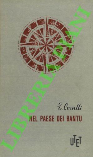 Nel paese dei Bantù. Le esplorazioni in Africa dall'antichità a tutto il XIX secolo - Ernesta Cerulli - copertina