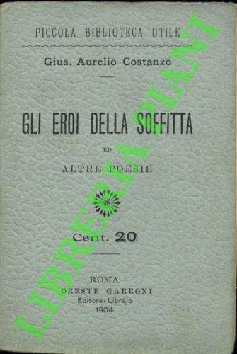 Gli eroi della soffitta ed altre poesie - Aurelio Costanzo - copertina