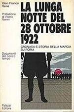 La Lunga Notte Del 28 Ottobre 1922. Cronaca E Storia Della Marcia Su Roma