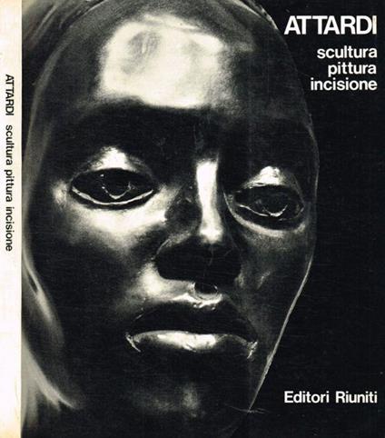 Attardi. Scultura pittura incisione - copertina