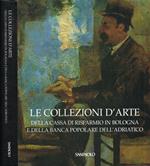 Le collezioni d'arte della Cassa di Risparmio in Bologna e della Banca Popolare dell'Adriatico