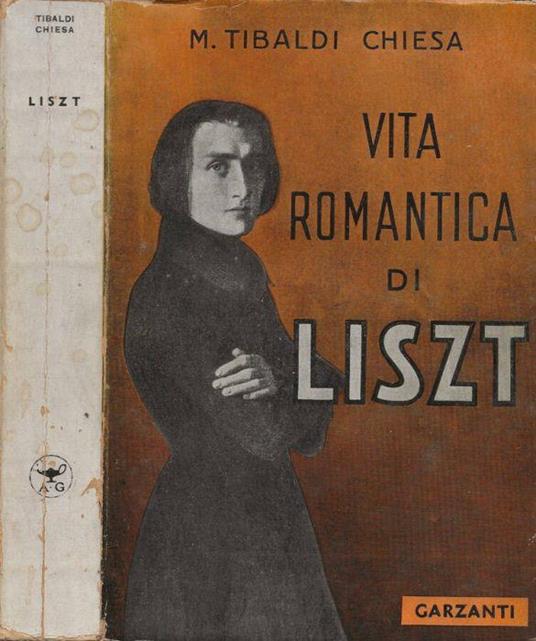 Vita romantica di Liszt - Maria Tibaldi Chiesa - copertina