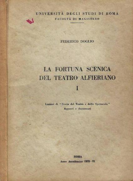 La fortuna scenica del Teatro Alfieriano vol. I - Federico Doglio - copertina