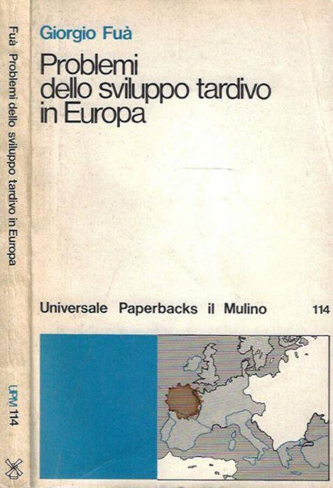 Problemi dello sviluppo tardivo in Europa - Giorgio Fuà - copertina