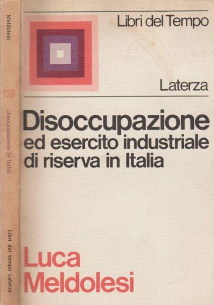 Dissocupazione ed esercito industriale di riserva in Italia - Luca Meldolesi - copertina