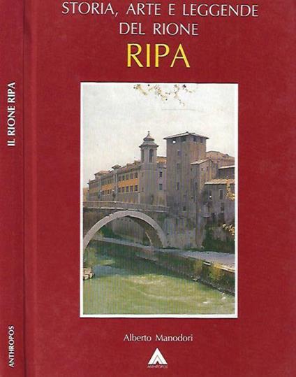 Storia, arte e leggende del Rione Ripa - Alberto Manodori - copertina