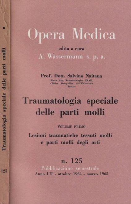 Traumatologia speciale delle parti molli Vol. I- Lesioni traumatiche tessuti molli e parti molli degli arti - Salvino Naitana - copertina